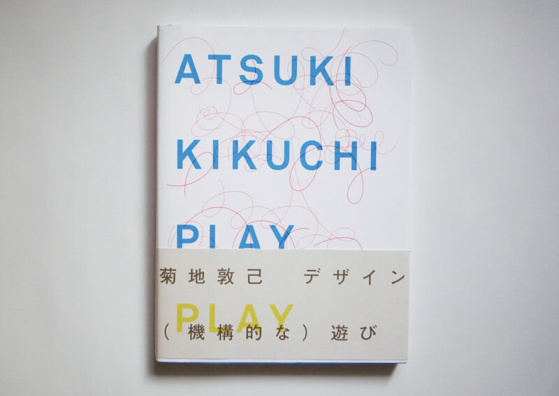 ATSUKI KIKUCHI / PLAY